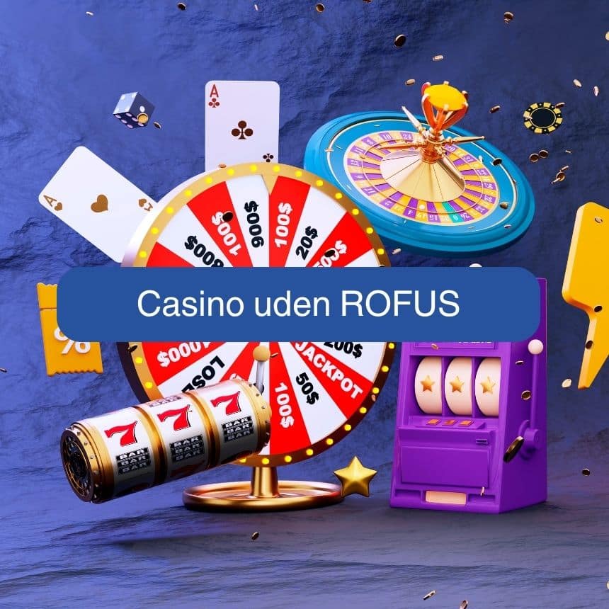 Dansk Casino Uden ROFUS En Guide til Spil og Underholdning Dansk Casino Uden ROFUS En Guide til Spil og Underholdning