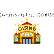 Online Casinoer uden ROFUS En Guide til Sikker Spiloplevelse