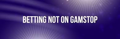 Explore Non GamStop Betting Sites An Alternative Betting Experience