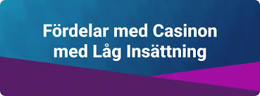 Casinon med Minsta Insättning En Guide för Spelare