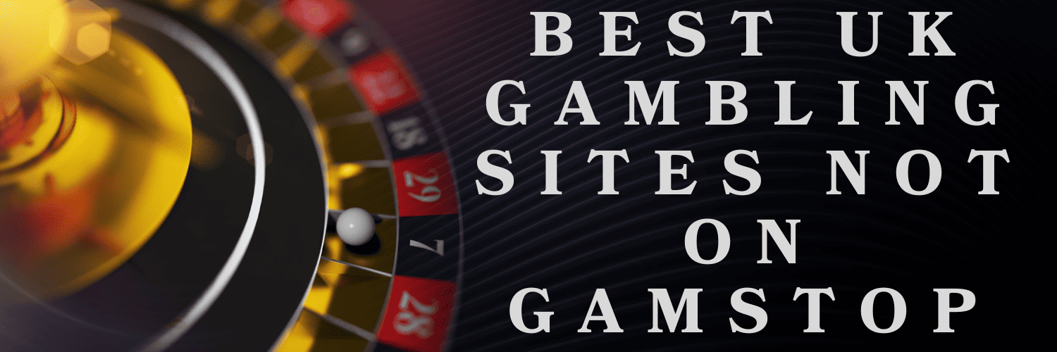 Exploring Casinos Not Registered on Gamstop 1785386066