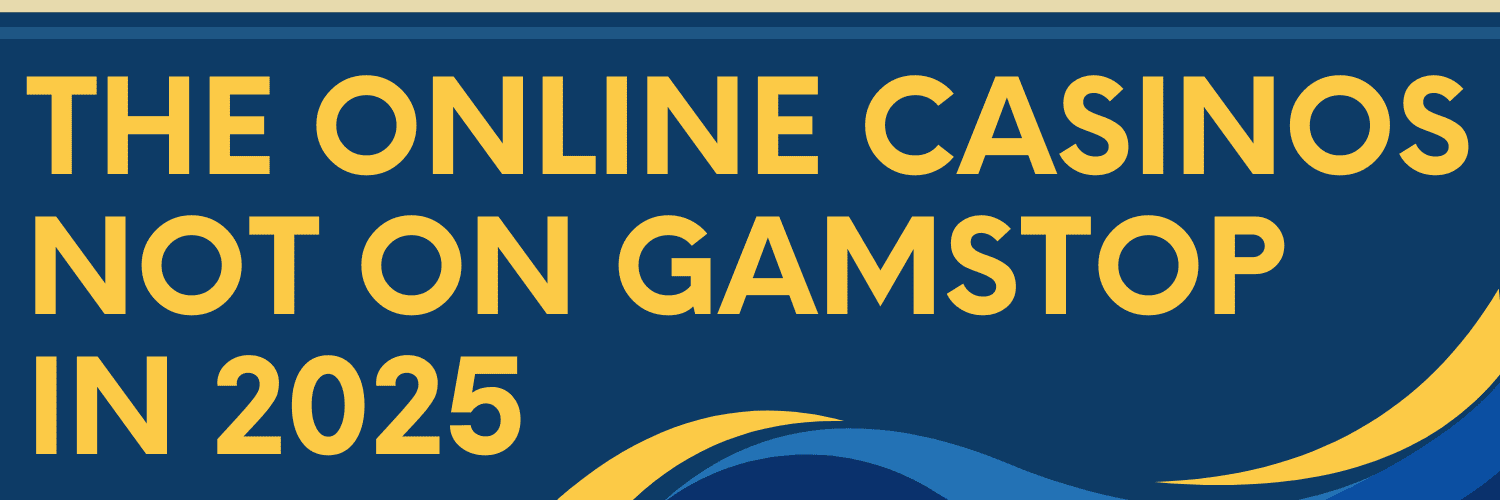 Exploring Non-Gamstop Casinos Your Guide to Unrestricted Gaming 1747726879